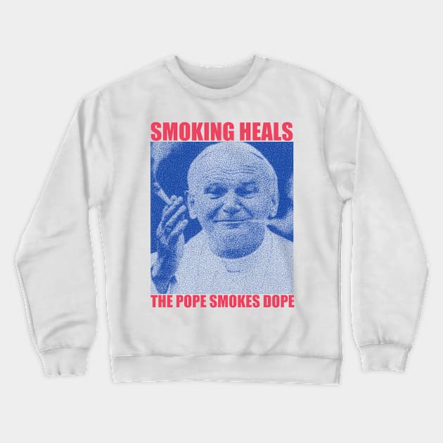 smoking heals the pope smokes dope Crewneck Sweatshirt by psninetynine